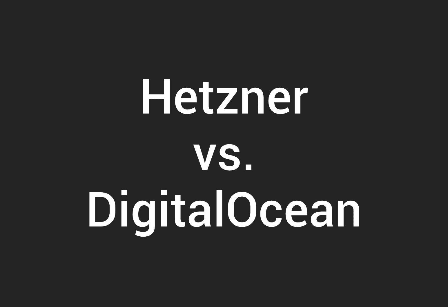 VPS Comparison: Hetzner vs. DigitalOcean